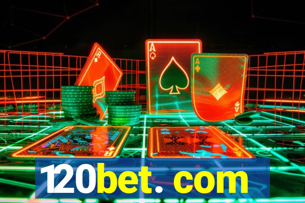 120bet. com